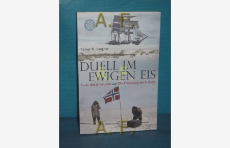 Duell im ewigen Eis : Scott und Amundsen oder die Eroberung des Südpols.   - Fischer , 19256