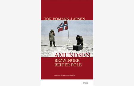 Amundsen: Bezwinger beider Pole