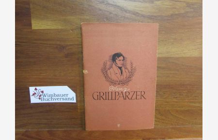 Franz Grillparzer.   - Wiener Brevier ; 1; Soldatenbücherei ; Bd. 79